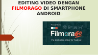 EDITING VIDEO DENGAN FILMORAGO ANDROID.pptx
